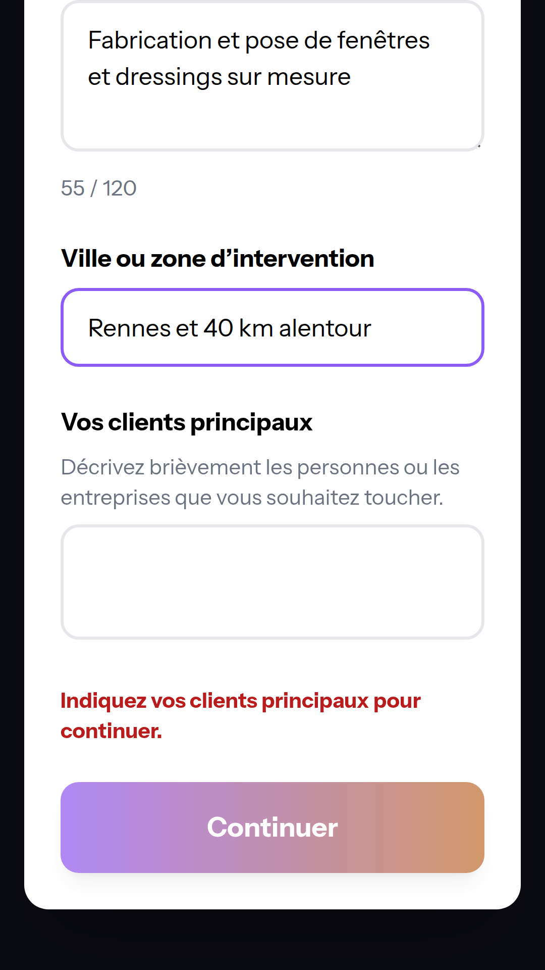 Bas de l'écran 1 sur téléphone : « Votre activité » remplie avec le compteur « 55 / 120 », la ville renseignée, le champ « Vos clients principaux » laissé vide, le message rouge « Indiquez vos clients principaux pour continuer. » et, juste en dessous, le bouton « Continuer » grisé.